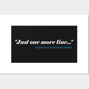 Just One More Line - Funny Programming Jokes Posters and Art